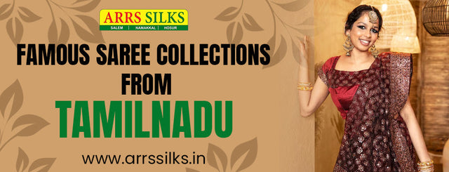 A Complete Guide to Famous Saree Collections From Tamilnadu