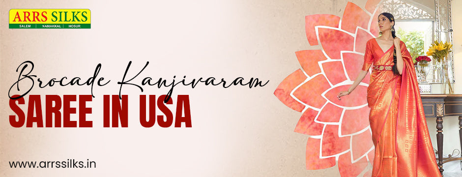 Brocade Kanjivaram Sarees in the USA: A Perfect Fusion of Tradition and Contemporary Fashion