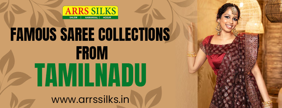 A Complete Guide to Famous Saree Collections From Tamilnadu